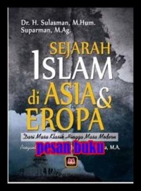 Sejarah Islam di Asia dan Eropa dai masa klasik hingga masa modern
