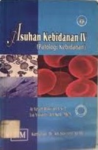 ASUHAN KEBIDANA IV ( PATOLOGI KEBIDANAN)