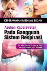 ASUHAN KEPERAWATAN : PADA GANGGUAN SISTEM RESPIRASI