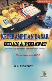 KETERAMPILAN DASAR BIDAN & PERAWAT