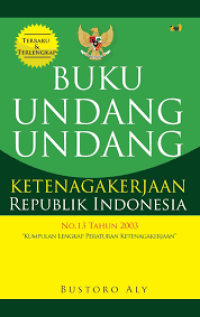 BUKU UNDANG-UNDANG KETENAGAKERJAAN REPUBLIK INDONESIA