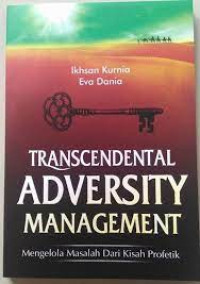 TRANSCENDENTAL ADVERSITY MANAGEMENT ( MENGELOLAH MASALAH DARI KISAH PROFETIK)