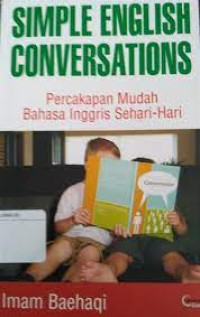 SIMPLE ENGLISH CONVERSATIONS PERCAKAPAN MUDAH BAHASA INGGRIS SEHARI-HARI