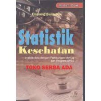 Statistik Kesehatan : analisi data dengan Perhitungan Manual dan Program SPSS