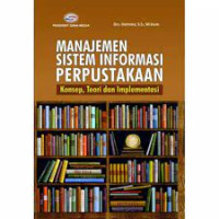 MANAJEMEN SISTEM INFORMASI PERPUSTAKAAN  KONSEP, TEORI DAN IMPLEMENTASI