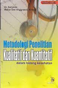 METODOLOGI PENELITIAN KUALITATIF DAN KUANTITATIF DALAM BIDANG KESEHATAN