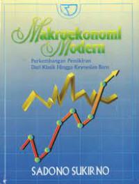Makroekonomi Modern : Perkembangan Pemikiran dari Klasik Hingga Keynesian Baru