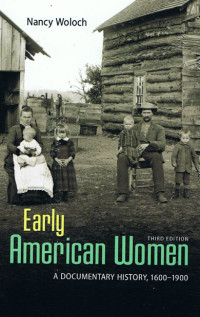 Early American Women : A Documentary History, 1600-1900