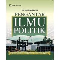 Pengantar ilmu politik: kerangka berpikir dalam dimensi arts, parxis & policy