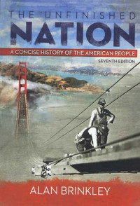 The Unfinished Nation : A Concise History of the American People