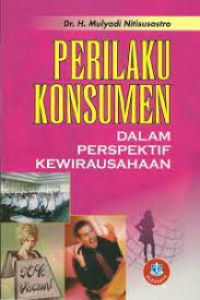 Perilaku Konsumen: dalam Perspektif Kewirausahaan