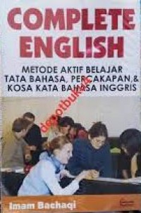 COMPLETE ENGLISH METODE AKTIF BELAJAR TATA BAHASA , PERCAKAPAN,& KOSA KATA BAHASA INGRGRIS