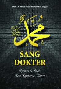 Rasulullah sang dokter: rahasia di balik ilmu kedokteran modern