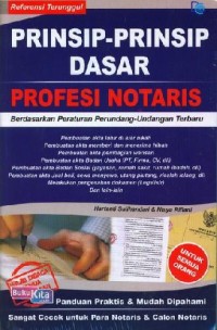 PRINSIP- PRINSIP DASAR PROFESI NOTARIS BERDASARKAN PERATURAN PERUNDAN-UNDANGAN TERBARU