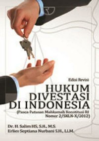 Hukum Divestasi di Indonesia  (Pasca Putusan Mahkamah Konstitusi RI Nomor 2/SKLN-X/2012)