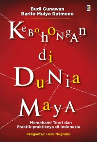 Kebohongan di Dunia Maya : memahami teori dan praktik-praktiknya di Indonesia