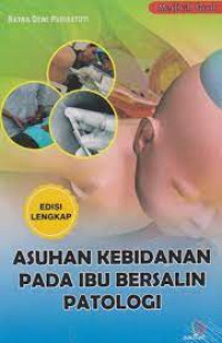 ASUHAN KEBIDANAN PADA IBU BERSALIN PATOLOGI