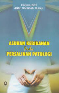 ASUHAN KEBIDANAN PADA PERSALINAN PATOLOGI