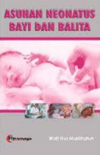 ASUHAN NEONATUS BAYI DAN BALITA
