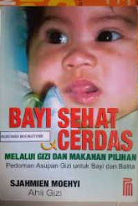 Image of BAYI SEHAT & CERDAS GIZI DAN MAKANAN PILIHAN