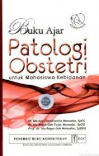 BUKU AJAR PATOLOGI OBSTETRI : UNTUK MAHASISWA KEBIDANAN