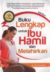 BUKU LENGKAP UNTUK IBU HAMIL DAN MELAHIRKAN