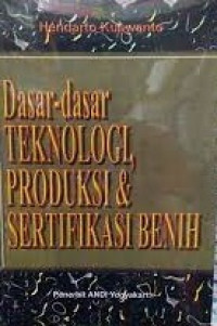 DASAR-DASAR TEKNOLOGI PRODUKSI DAN SERTIFIKASI BENIH