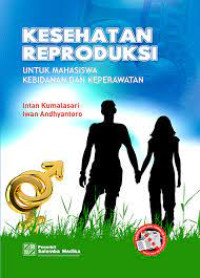 KESEHATAN REPRODUKSI : UNTUK MAHASISWA DAN KEPERAWATAN