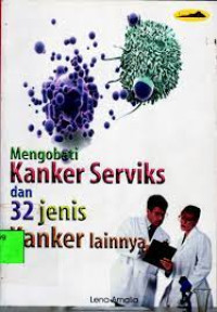 MENGOBATI KANKER SERVIKS DAN 32 JENIS KANKER LAINNYA