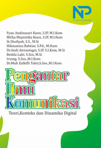 Image of Pengantar Ilmu Komunikasi Teori, Konteks, dan Dinamika Digital