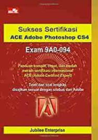 SUKSES SERTIFIKASI ACE ADOBE PHOTOSHOP CS4 EXAM 9A0-094