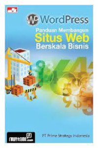WORD PRES PANDUAN MEMBANGUN SITUS WEB BERSKALA BISNIS