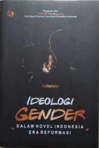 IDEILOGI GENDER DALAM NOVEL INDONESIA ERA REFORMASI