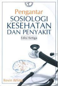 PENGANTAR SOSIOLOGI KESEHATAN DAN PENYAKIT