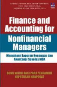 FINANCE AND ACCOUNTING FOR NONTINANCIAL MANAGERS : MEMAHAMI LAPORAN KEUANGAN DAN AKUTANSI SEKELAS MBA