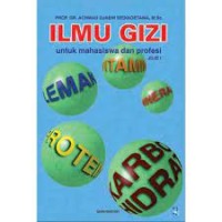 Ilmu Gizi : Untuk Mahasiswa dan Profesi di Indonesia 1/10