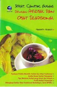 Sehat, Cantik Bugar dengan Herbal dan Obat Tradisional