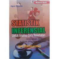 Statistik Inferensial : Untuk Analisa Data Kesehatan dilengkapi dengan Aplikasi Program Epi Info