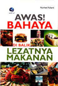 AWAS BAHAYA DI BALIK LEZATNYA MAKANAN