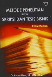 Metode Penelitian untuk Skripsi dan Tesis Bisnis Edisi 2