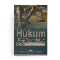 HUKUM & TEORI HUKUM ( PERSPEKTIF TEORI KEADILAN BERMARTABAT