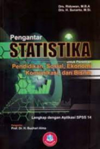 PENGANTAR STATISTIKA : UNTUK PENELITIAN PENDIDIKAN,SOSIAL,EKONOMI,KOMUNIKASI DAN BISNIS