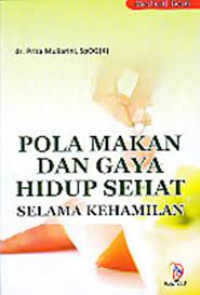 POLA MAKAN DAN GAYA HIDUP SEHAT SELAMA KEHAMILAN