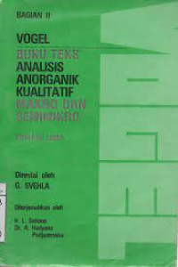 VOGEL BAGIAN II BUKU TEKS ANALISIS ANORGANIK KUALITATIF MAKRO DAN SEMIMIKRO