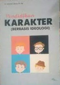 PENDIDIKAN KARAKTER ( BERBASIS IDEOLOGI)
