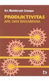 Produktivitas : Apa dan Bagaimana