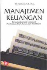 Manajemen Keuangan : Berbasis Balanced Scorecard Pendekatan Teori, Kasus, dan Riset Bisnis