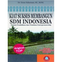 Kiat Sukses Membangun SDM Indonesia Melalui Pendidikan dan Pelatihan EnterPreneurship