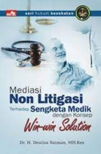 Mediasi Non Litigasi Terhadap Sengketa Medik Dengan Konsep Win-Win Solution