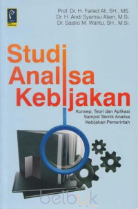Studi Analisa Kebijakan : Konsep, Teori dan Aplikasi Sampel Teknik Analisa Kebijakan Pemerintah